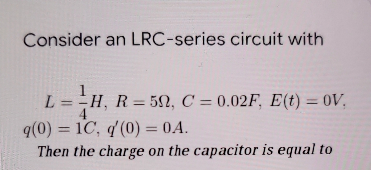 Answered Consider An Lrc Series Circuit With L Bartleby