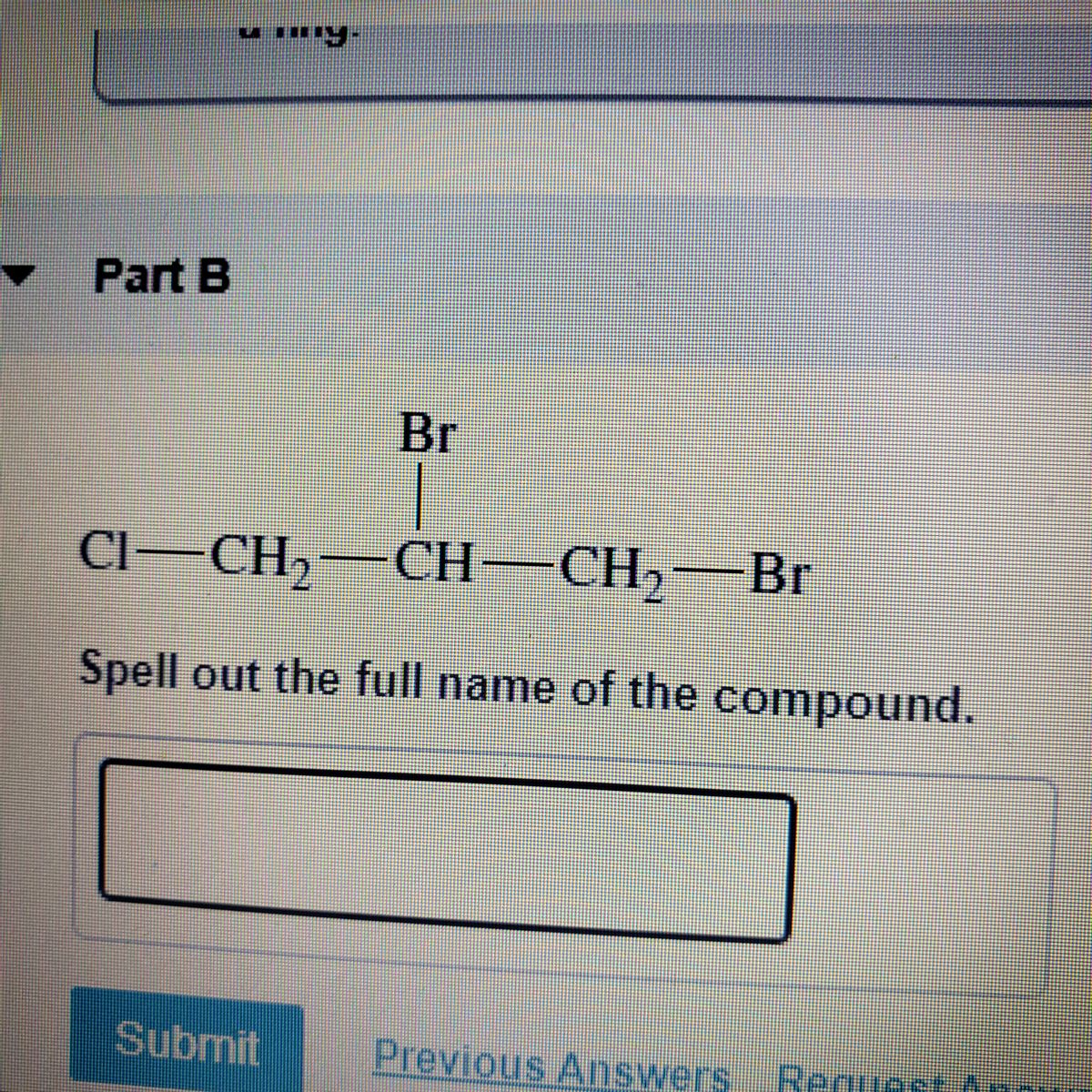 Answered: Br Cl-CH2-CH–CH2-Br Spell Out The Full… | Bartleby