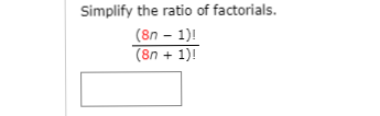 Answered Simplify The Ratio Of Factorials 8n Bartleby