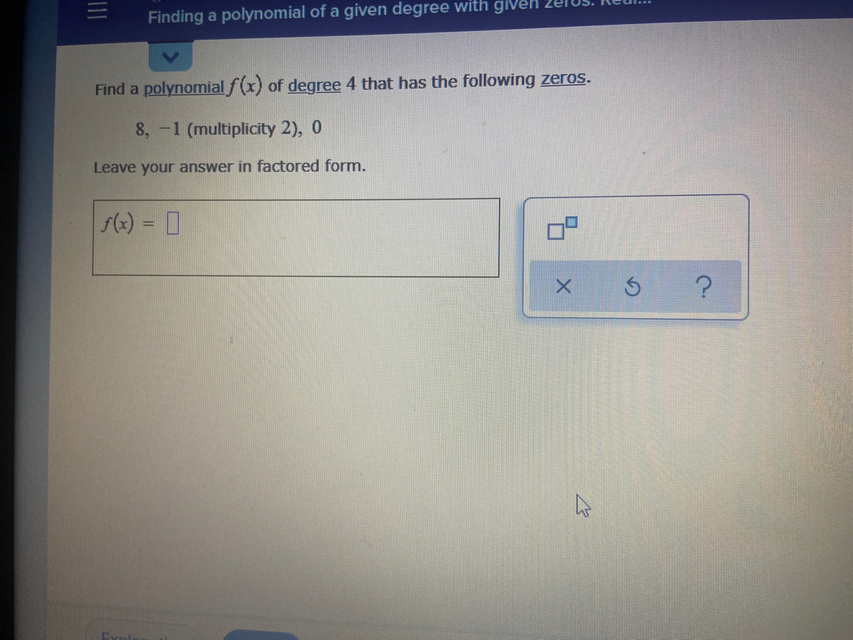 Answered: Find a polynomial f(x) of degree 4 that… | bartleby