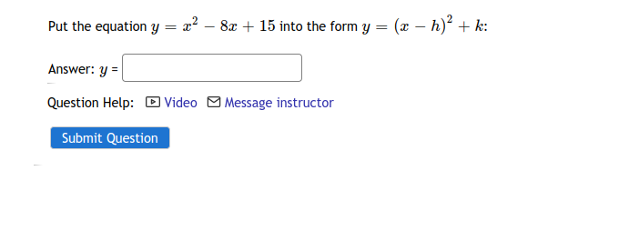 Answered Put The Equation Y X 8x 15 Into Bartleby