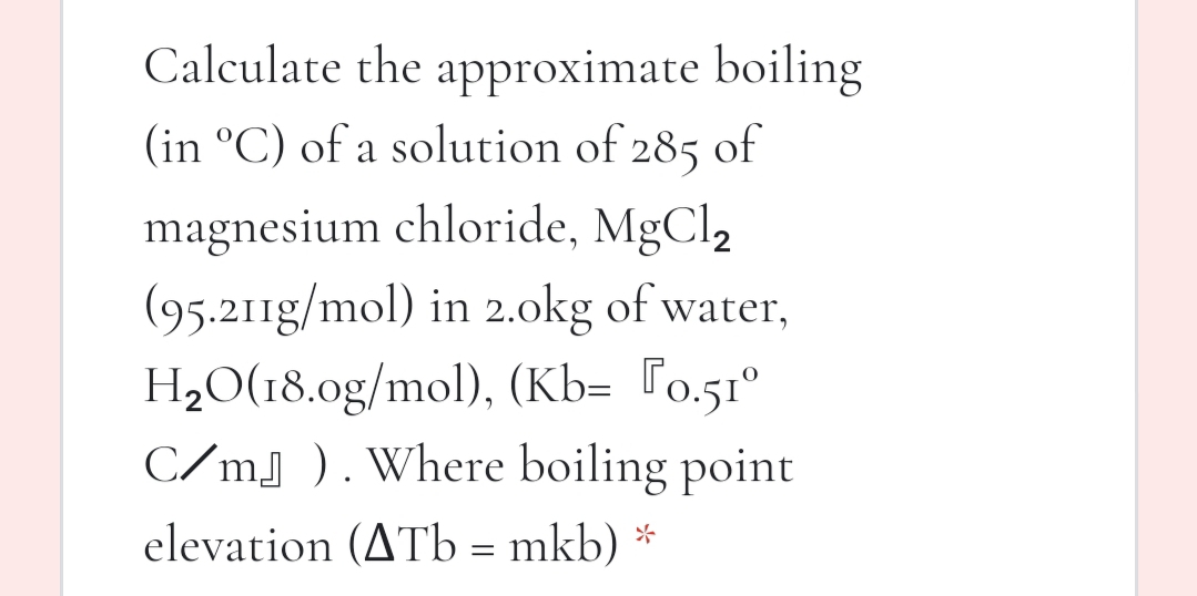 Answered Calculate The Approximate Boiling In Bartleby