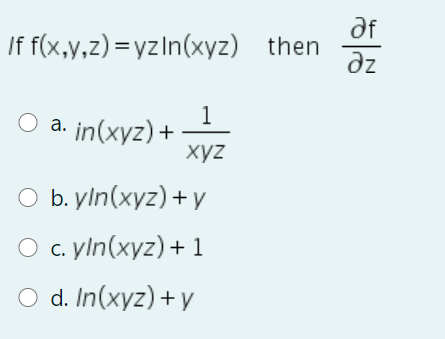 Answered Df If F X Y Z Yzln Xyz Then Dz 1 Bartleby