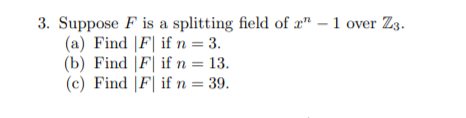 Answered 3 Suppose F Is A Splitting Field Of Ae Bartleby