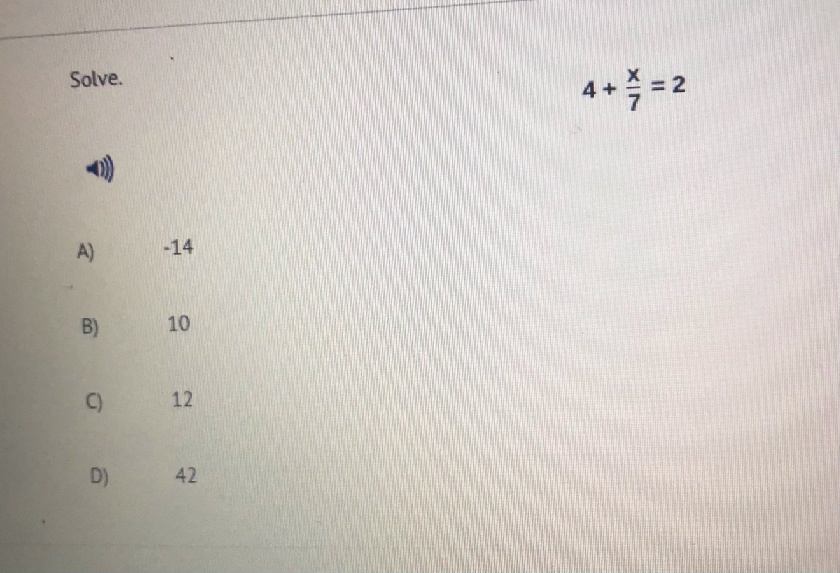 Answered: Solve. *= 2 4 + A) -14 B) 10 C) 12 D)… | Bartleby