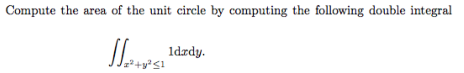 Answered: Compute the area of the unit circle by… | bartleby