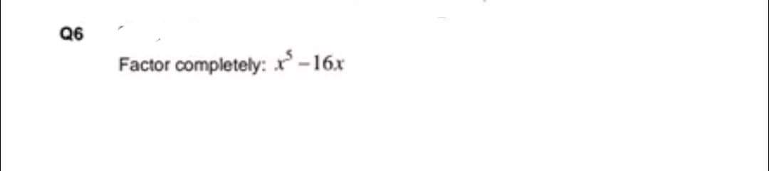 answered-q6-factor-completely-x-16x-bartleby