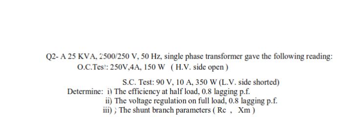 Answered Q2 A 25 Kva 2500 250 V 50 Hz Single Bartleby