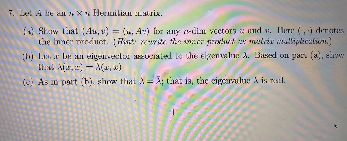 Answered 7 Let A Be An N X N Hermitian Matrix Bartleby