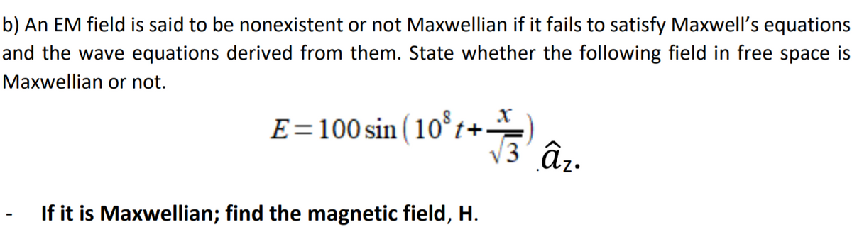 Answered: b) An EM field is said to be… | bartleby