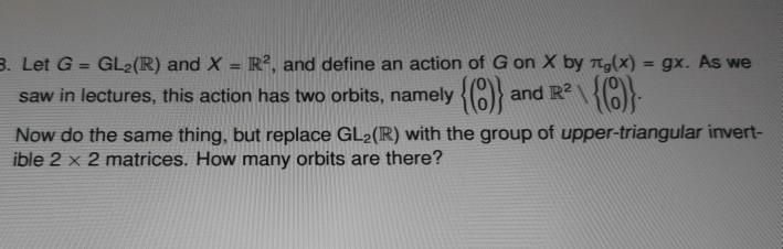 Answered Let G Gl2 R And X R2 And Define Bartleby