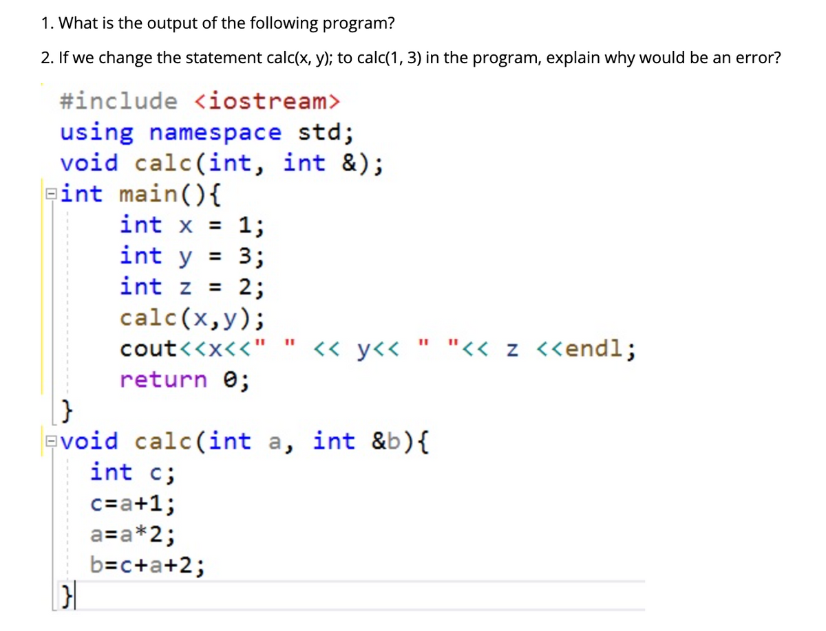 Answered: . If we change the statement calc(x,… | bartleby