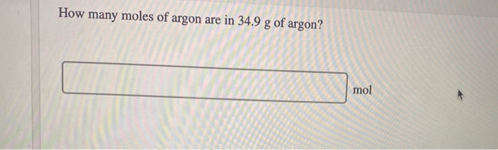 answered-how-many-moles-of-argon-are-in-34-9-g-bartleby