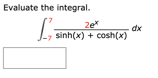 Answered: Evaluate the integral. 7 2ex sinh(x) +… | bartleby