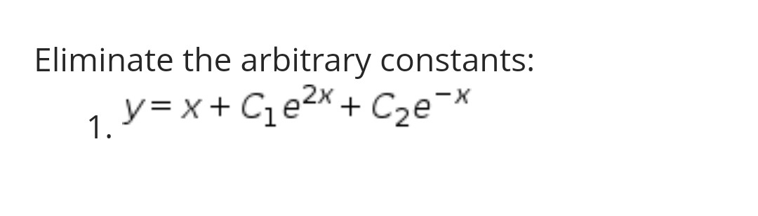 Answered: Eliminate the arbitrary constants: y=… | bartleby