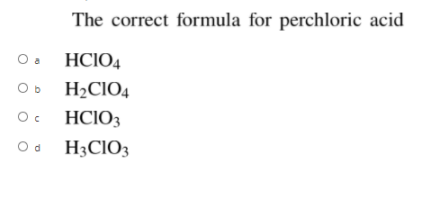 Answered The Correct Formula For Perchloric Acid Bartleby