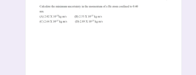 Answered Caleulate The Minimum Uncertainty In Bartleby