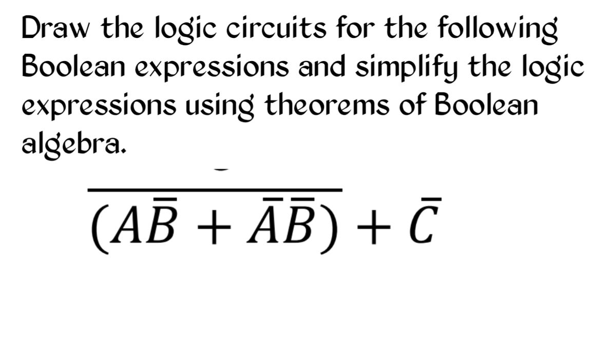 Answered: Draw the logic circuits for the… | bartleby