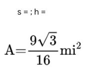 s = ;h =
9/3
A=
mi?
16
