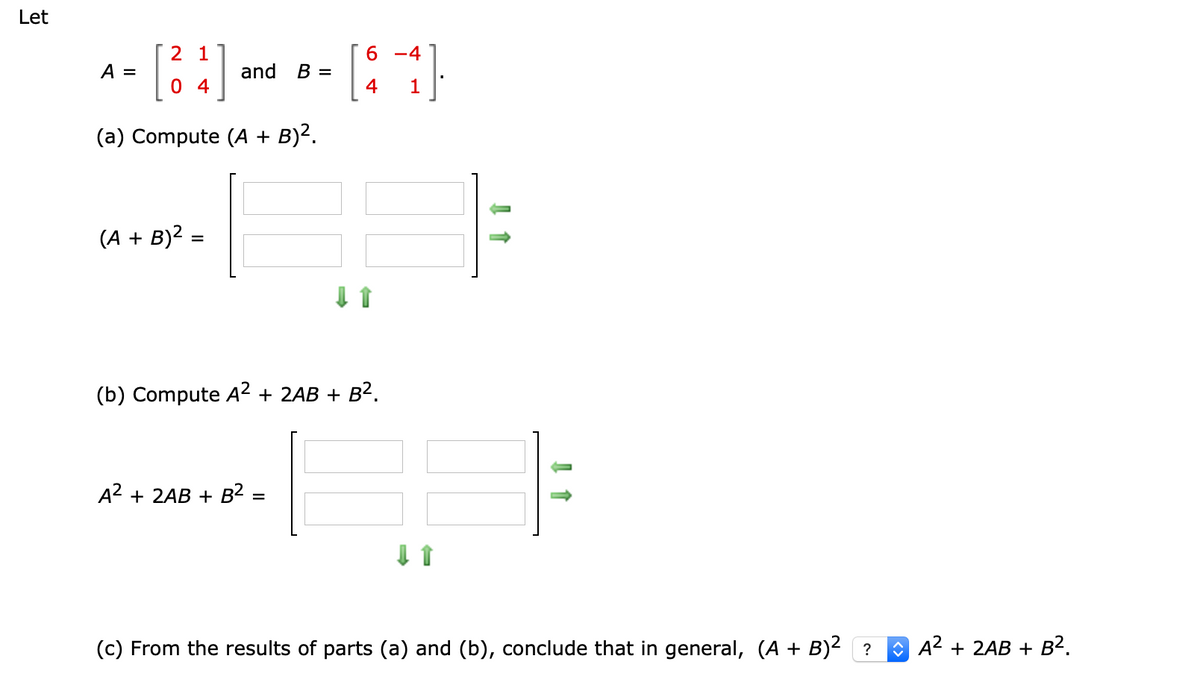 Answered: Let [:] 2 1 6 -4 A = 0 4 and B = 4 1… | bartleby