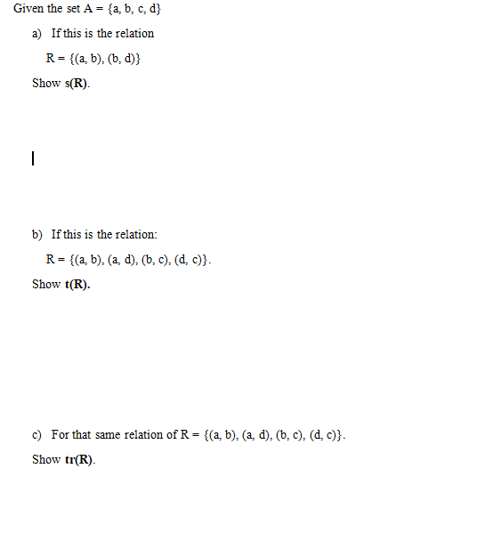 Answered: Given the set A- {a, b, c, d} a) If… | bartleby