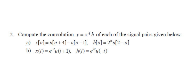 Answered Compute The Convolution Y X H Of Each Bartleby