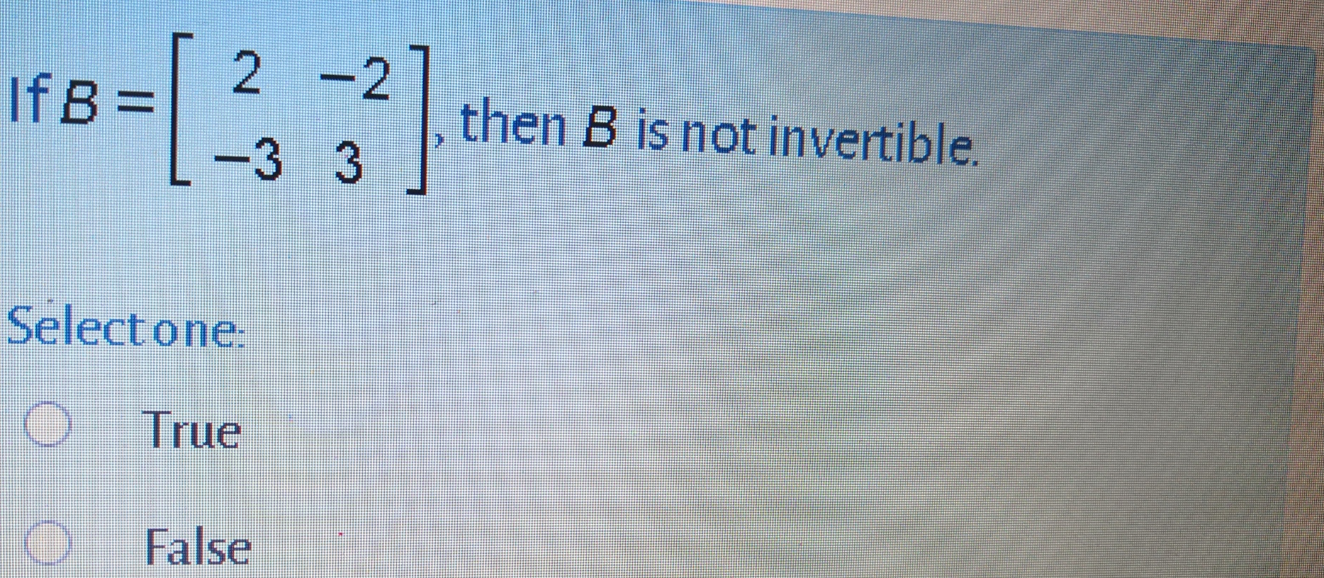 Answered: 2 -2 If B = Then B Is Not Invertible.… | Bartleby