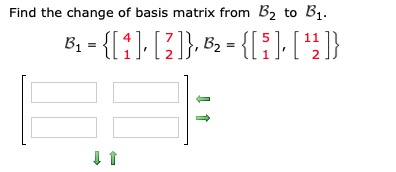 Answered: Find the change of basis matrix from B2… | bartleby