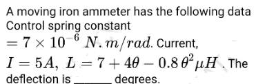 Answered A Moving Iron Ammeter Has The Following Bartleby