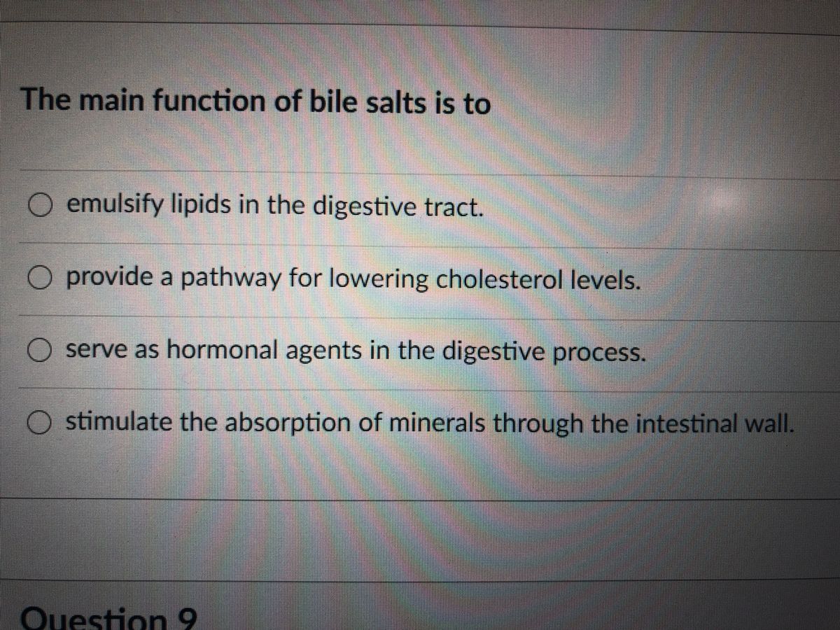 Answered The Main Function Of Bile Salts Is To O Bartleby