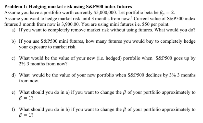 Answered Problem 1 Hedging Market Risk Using Bartleby