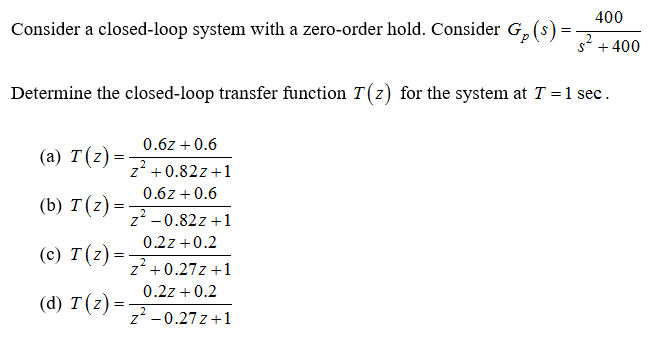 Answered 400 Consider A Closed Loop System With Bartleby