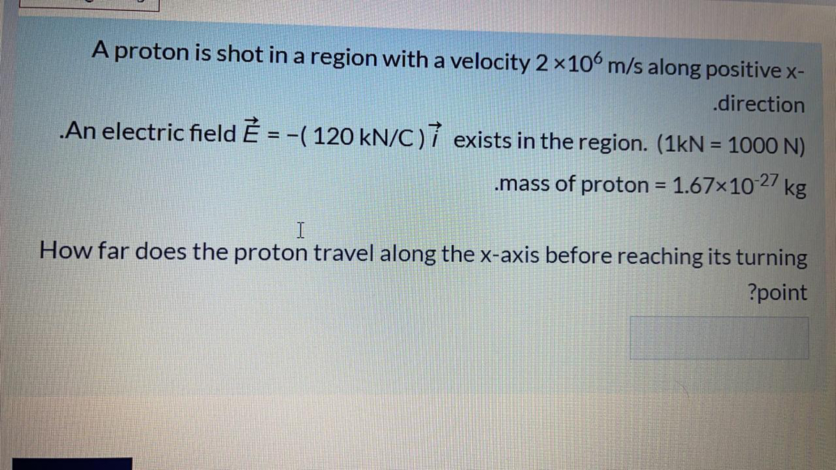 Answered A Proton Is Shot In A Region With A Bartleby