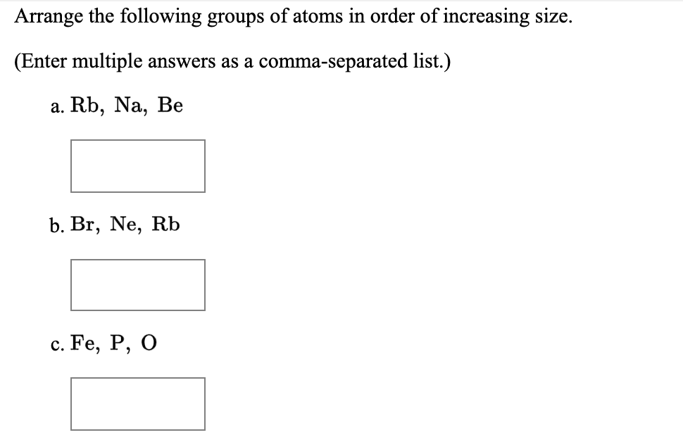 Answered Arrange The Following Groups Of Atoms Bartleby