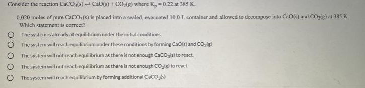 Answered: Consider the reaction CaCO3(s) = CaO(s)… | bartleby