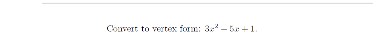 answered-convert-to-vertex-form-3x2-5x-1-bartleby