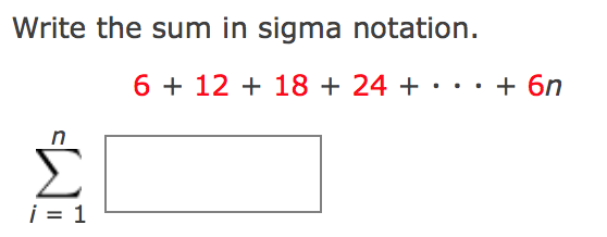 Answered: Write the sum in sigma notation. 6 + 12… | bartleby