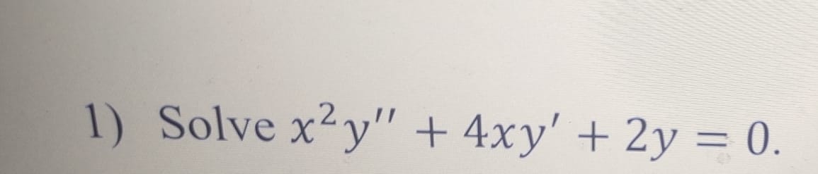 Answered 1 Solve X2y 4xy 2y 0 Bartleby