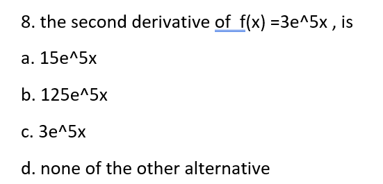 Answered 8 The Second Derivative Of F X 3e 5x… Bartleby