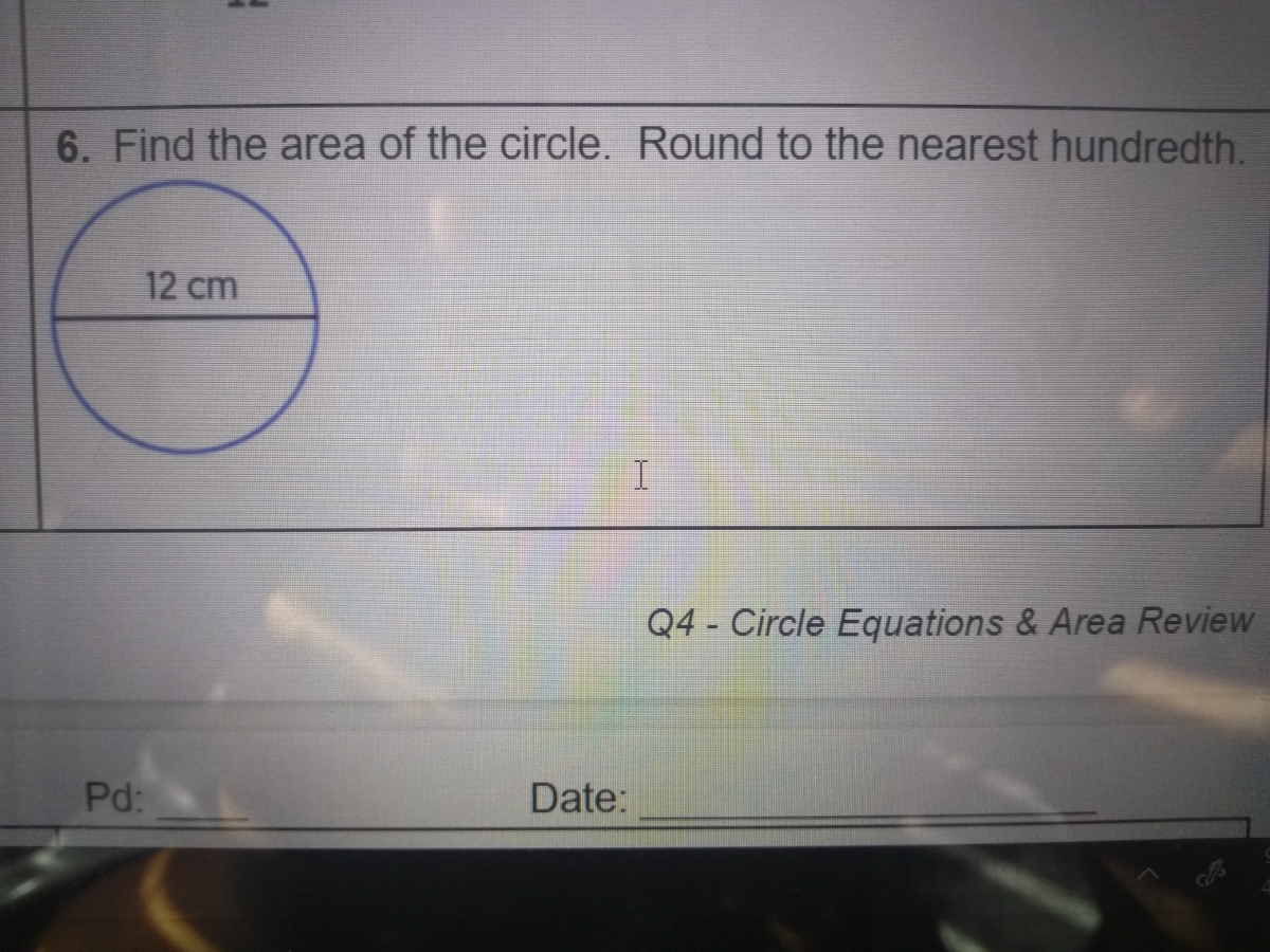 Answered: 6. Find the area of the circle. Round… | bartleby