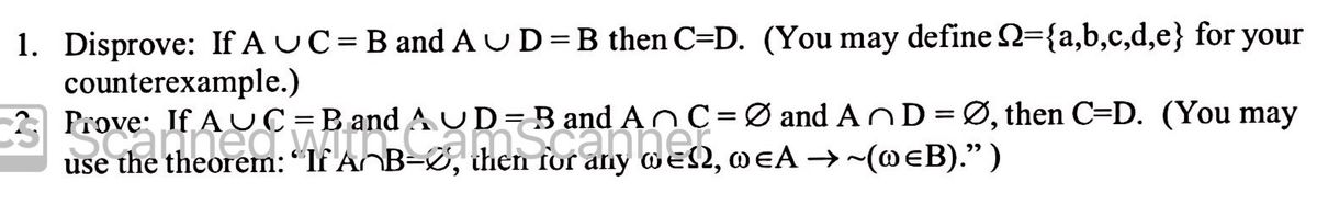 Answered: 1. Disprove: If A UC=B And AUD=B Then… | Bartleby