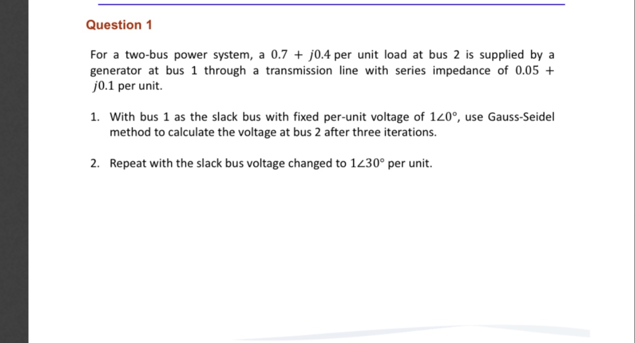 Answered Question 1 For A Two Bus Power System Bartleby