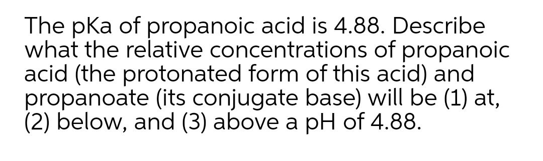 answered-the-pka-of-propanoic-acid-is-4-88-bartleby