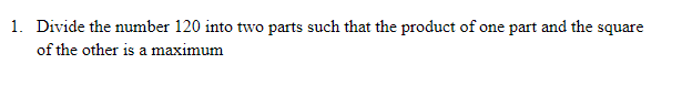 Answered: Divide the number 120 into two parts… | bartleby