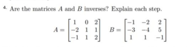 Answered: 4. Are The Matrices A And B Inverses?… | Bartleby