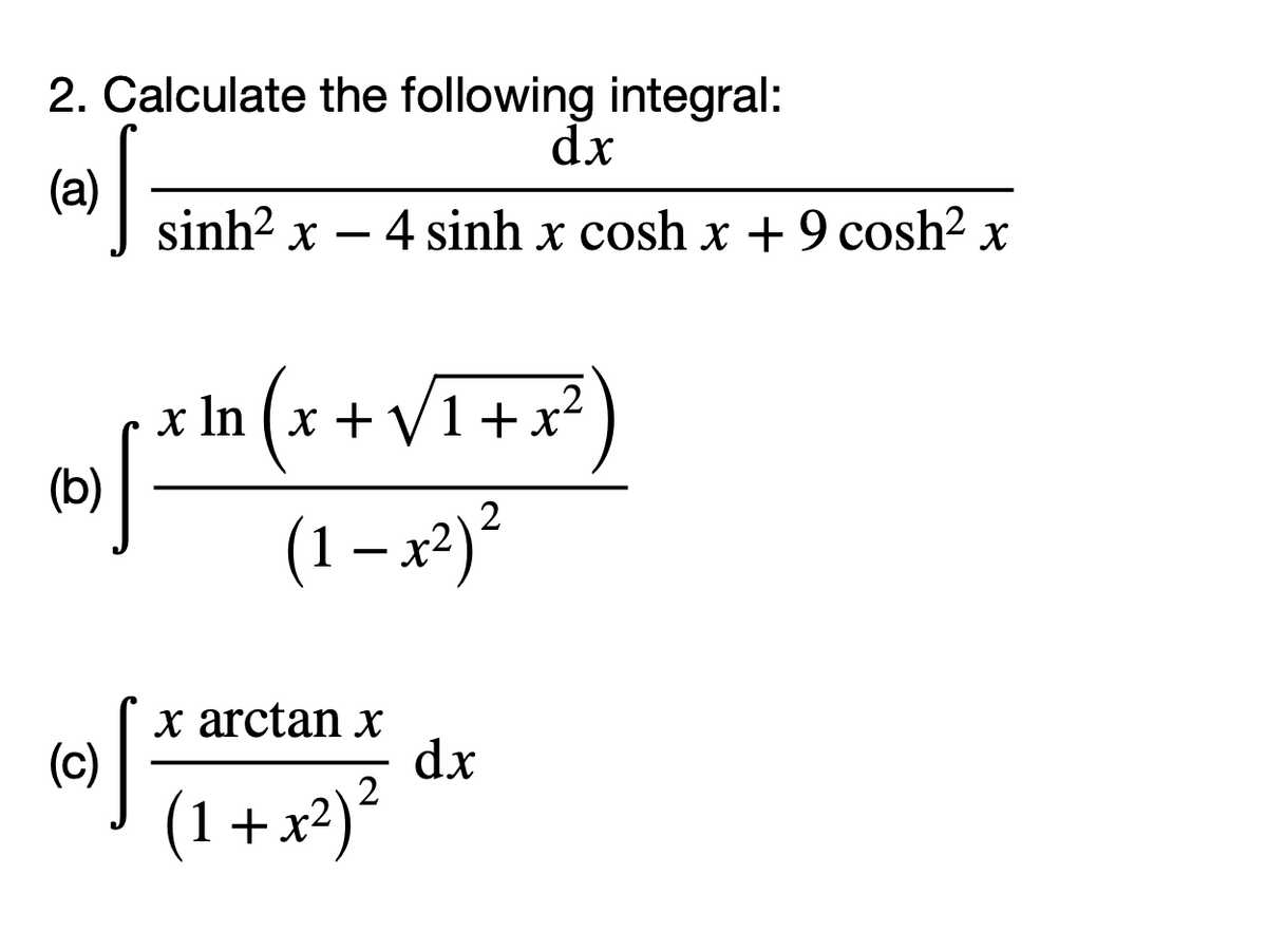 Answered 2 Calculate The Following Integral Dx Bartleby