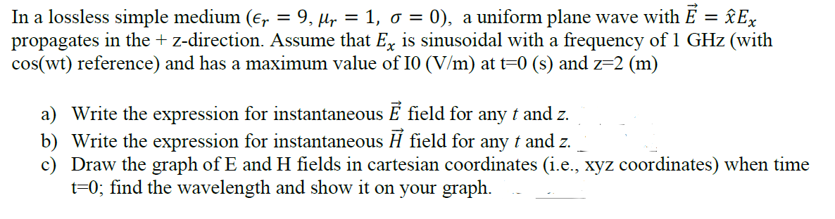 Answered In A Lossless Simple Medium 9 µr Bartleby