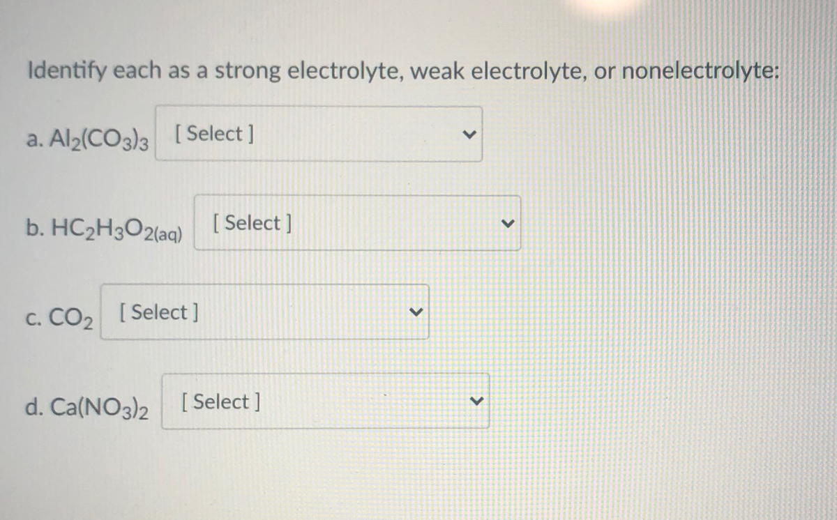 Answered: Identify each as a strong electrolyte,… | bartleby