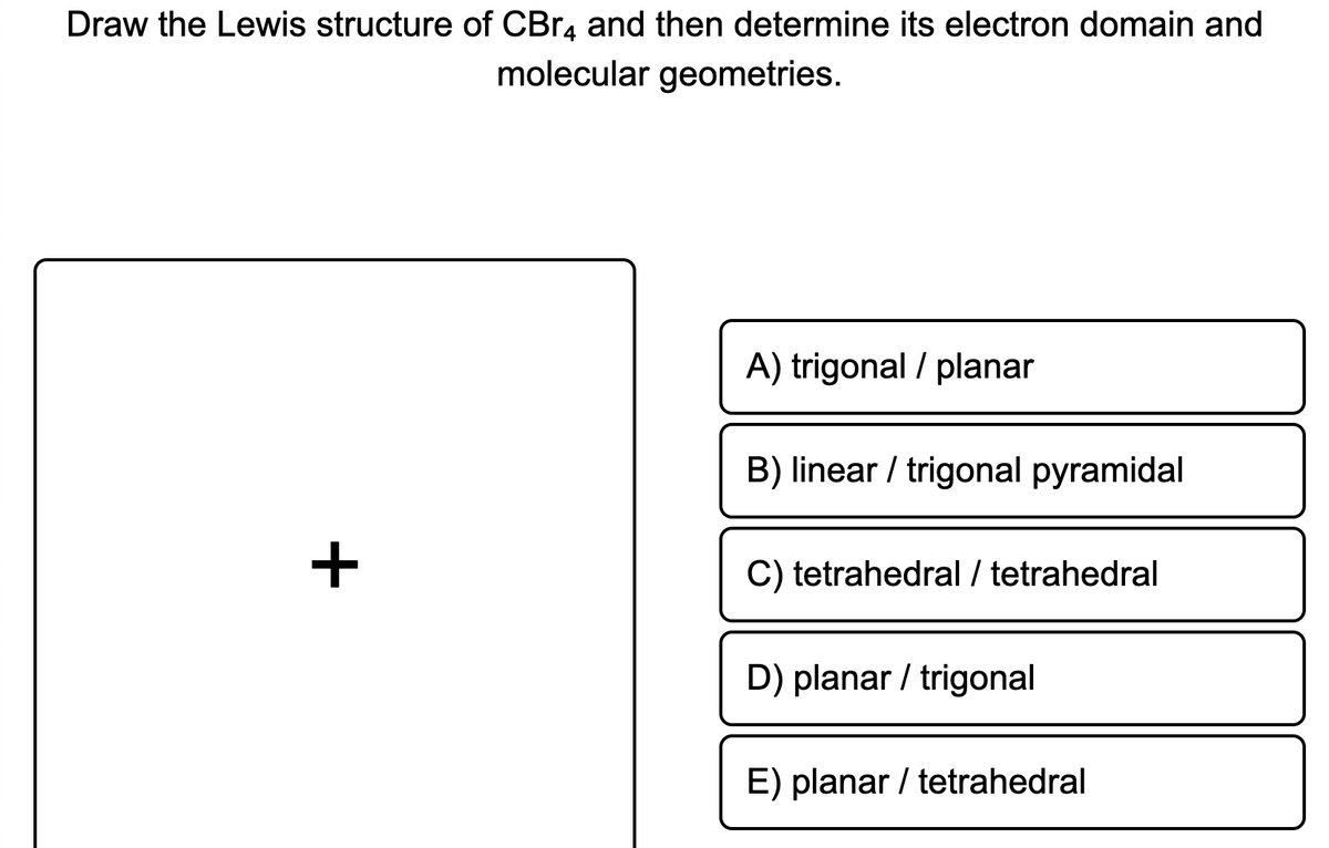 Answered  Draw The Lewis Structure Of Cbr4 And U2026