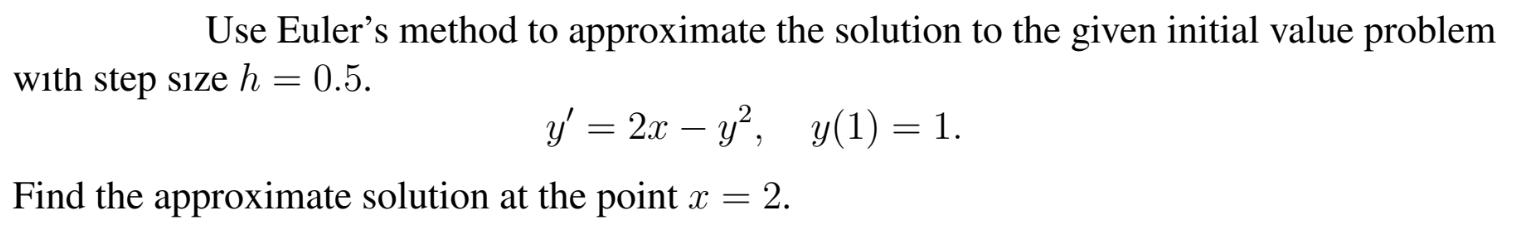 Answered: Use Euler's Method To Approximate The… 